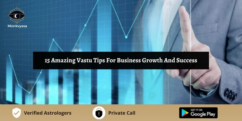 https://www.monkvyasa.com/public/assets/monk-vyasa/img/Vastu Tips For Business Growthwebp